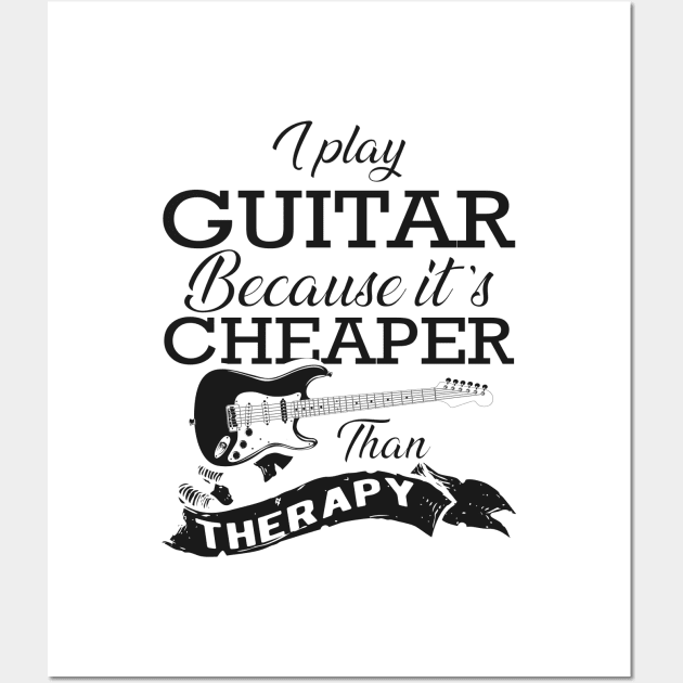 Guitarist - I play guitar because it is cheaper than therapy Wall Art by KC Happy Shop